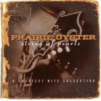 Prairie Oyster - String Of Pearls - A Greatest Hits Collection